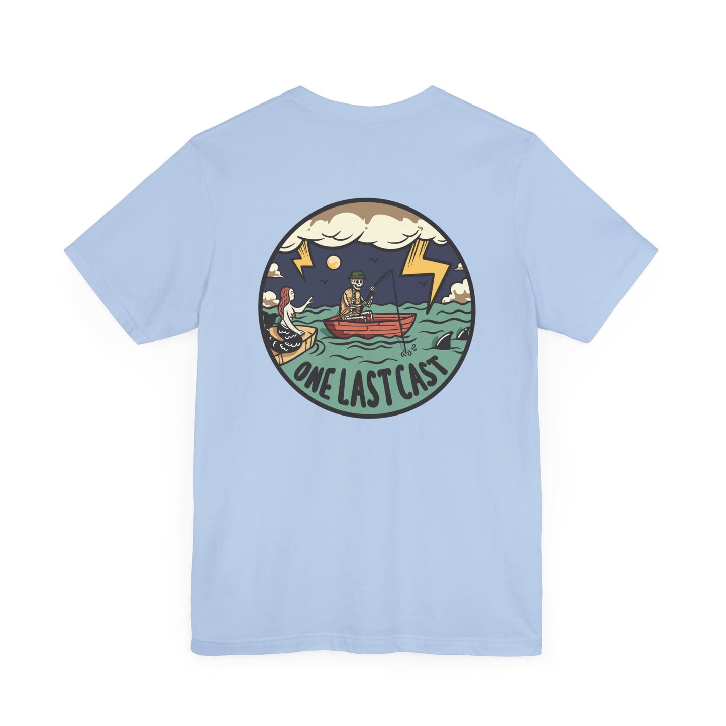 One Last Cast T-Shirt Short Sleeve Shirt